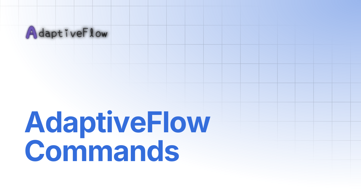 AdaptiveFlow Commands | Documentation (AFVS)
